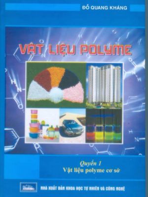 Vật liệu polyme - Quyển 1: Vật liệu polyme cơ sở