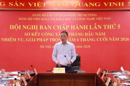 Hội nghị Ban Chấp hành Đảng bộ Viện Hàn lâm Khoa học và Công nghệ Việt Nam lần thứ Năm: Kết quả công tác 6 tháng đầu năm, nhiệm vụ trọng tâm 6 tháng cuối năm 2026