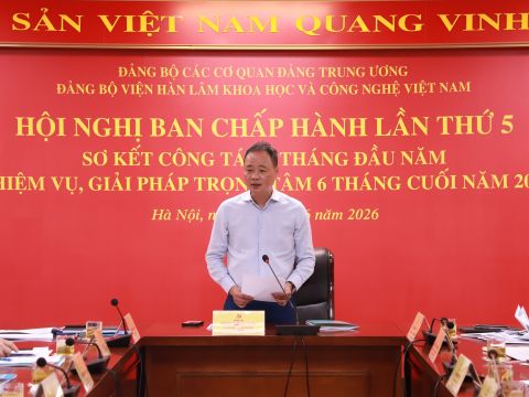 Hội nghị Ban Chấp hành Đảng bộ Viện Hàn lâm Khoa học và Công nghệ Việt Nam lần thứ Năm: Kết quả công tác 6 tháng đầu năm, nhiệm vụ trọng tâm 6 tháng cuối năm 2026