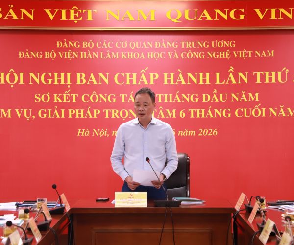 Hội nghị Ban Chấp hành Đảng bộ Viện Hàn lâm Khoa học và Công nghệ Việt Nam lần thứ Năm: Kết quả công tác 6 tháng đầu năm, nhiệm vụ trọng tâm 6 tháng cuối năm 2026