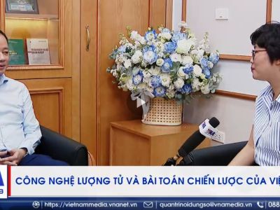 Công nghệ lượng tử và bài toán chiến lược của Việt Nam