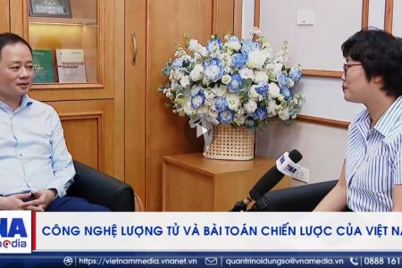 Công nghệ lượng tử và bài toán chiến lược của Việt Nam